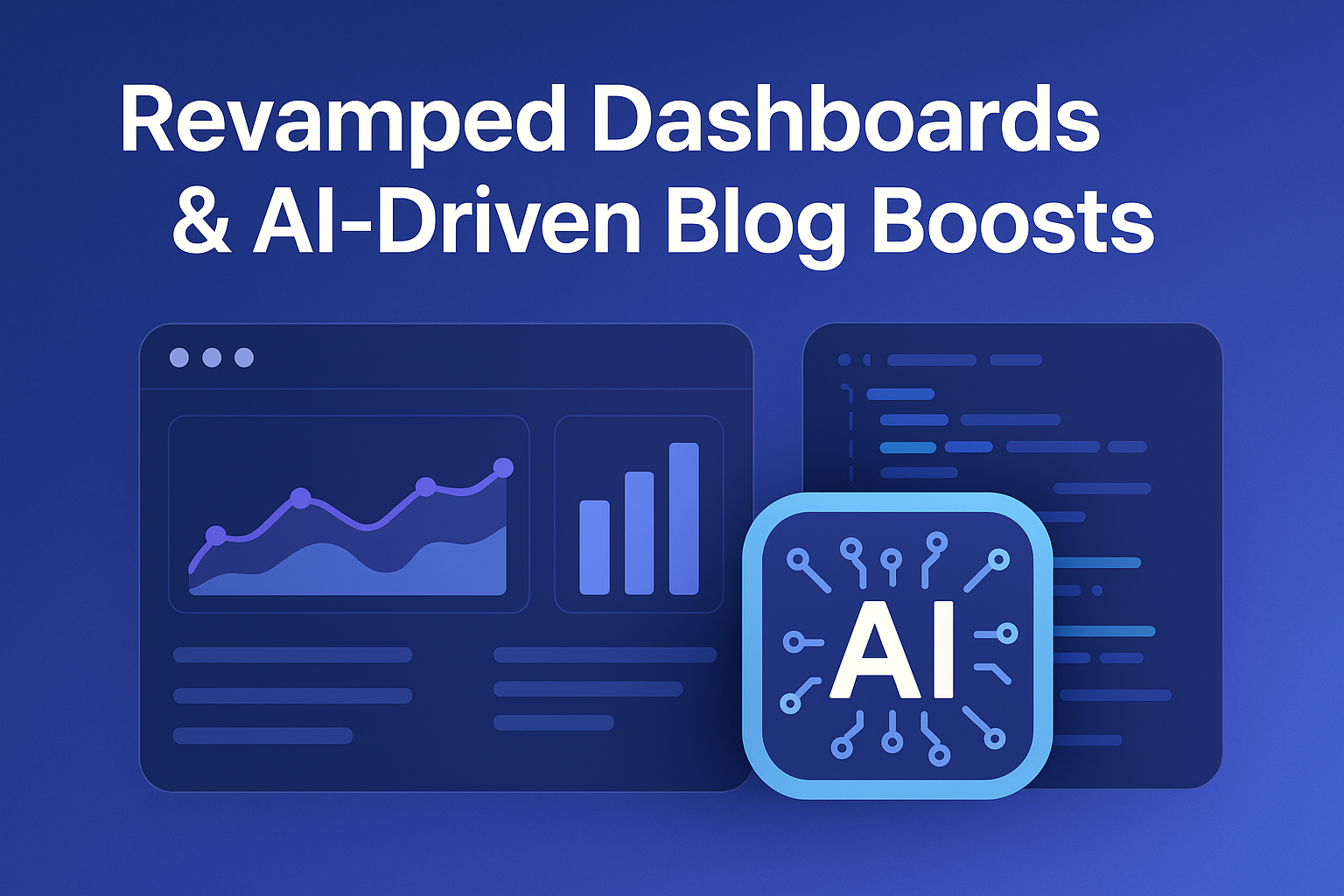 Revamped Dashboards & AI-Driven Blog Boosts